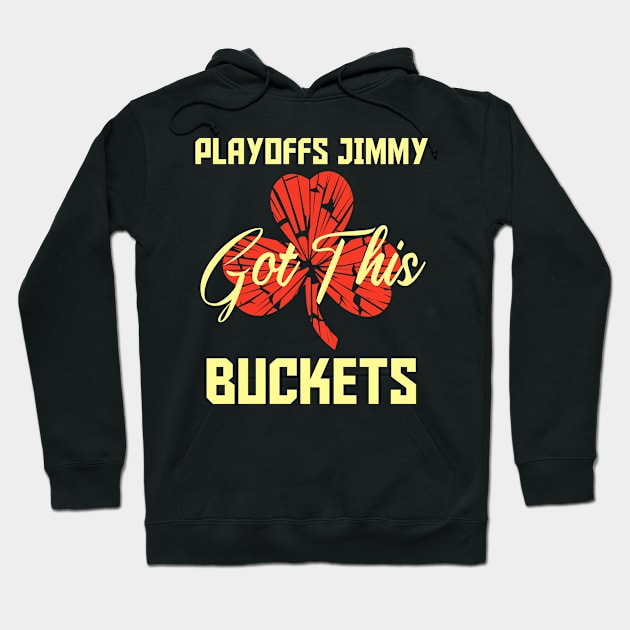 Playoffs Jimmy Buckets GOT THIS C Hoodie by HCreatives